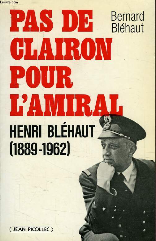PAS DE CLAIRON POUR L'AMIRAL, HENRI BLEHAUT (1889-1962)