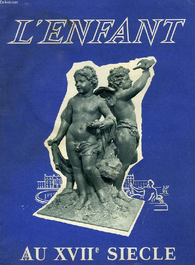 L'ENFANT AU XVIIe SIECLE