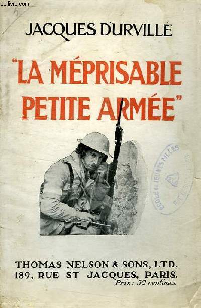 LA MEPRISABLE PETITE ARMEE, L'EFFORT MILITAIRE DE L'ANGLETERRE