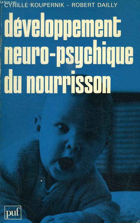 DEVELOPPEMENT NEURO-PSYCHIQUE DU NOURISSON, SEMIOLOGIE NORMALE ET PATHOLOGIQUE