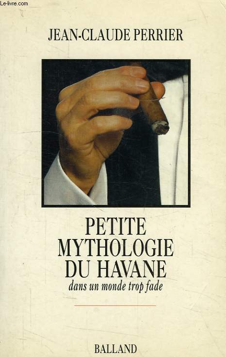 PETITE MYTHOLOGIE DU HAVANE, DANS UN MONDE TROP FADE