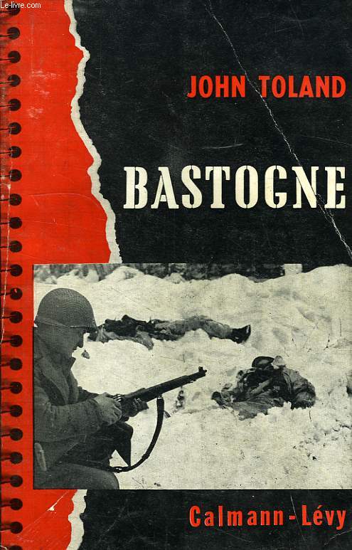 BASTOGNE, LA DERNIERE OFFENSIVE D'HITLER