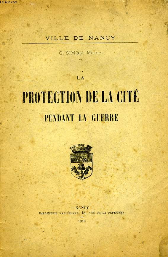 LA PROTECTION DE LA CITE PENDANT LA GUERRE
