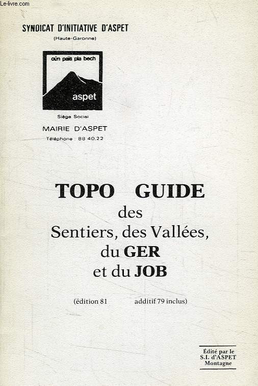 TOPO GUIDE DES SENTIERS, DES VALLEES, DU GER ET DU JOB