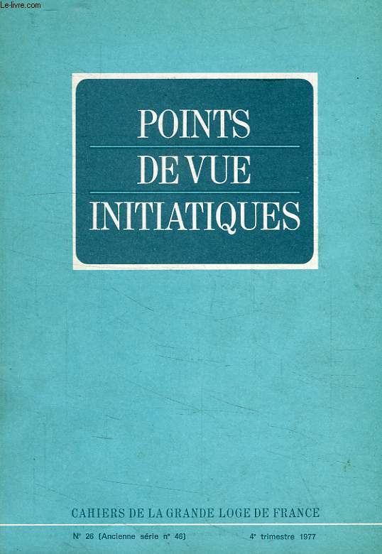 POINTS DE VUE INITIATIQUES, N 26 (46), 4e TRIMESTRE 1977