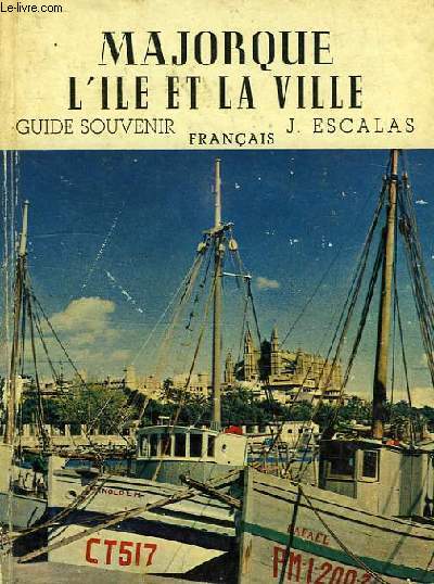 MAJORQUE, L'ILE ET LA VILLE, GUIDE-SOUVENIR