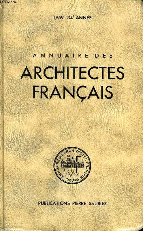 ANNUAIRE DES ARCHITECTES FRANCAIS, 34e ANNEE, 1959