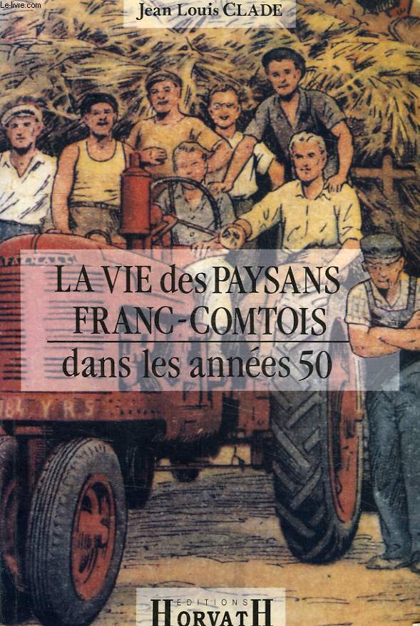 LA VIE DES PAYSANS FRANC-COMTOIS DANS LES ANNEES 50