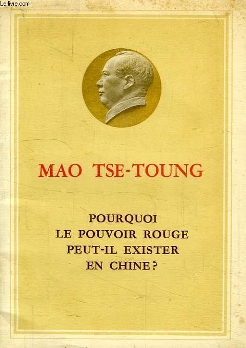 MAO TSE-TOUNG, POURQUOI LE POUVOIR ROUGE PEUT-IL EXISTER EN CHINE ?