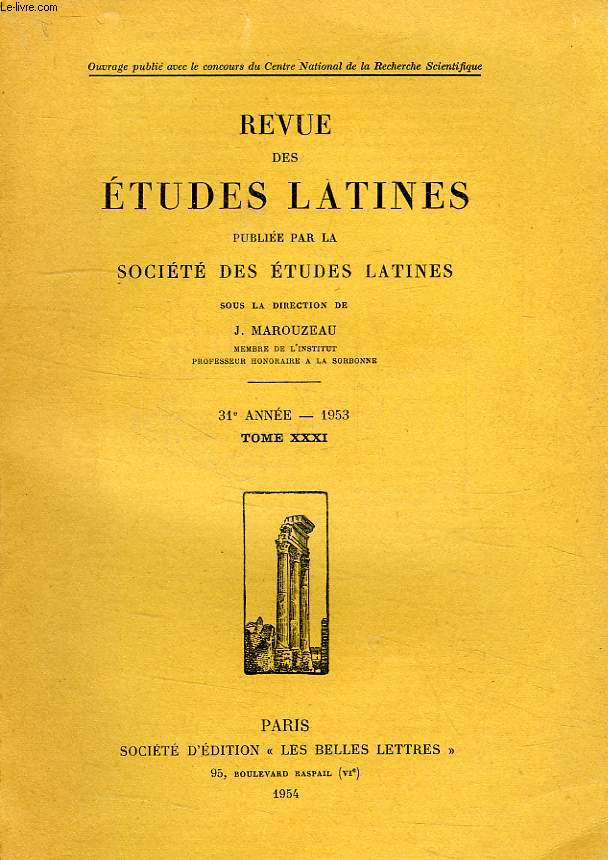 REVUE DES ETUDES LATINES, 31e ANNEE, TOME XXXI, 1953