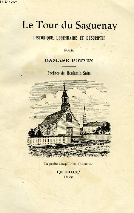 LE TOUR DU SAGUENAY, HISTORIQUE, LEGENDAIRE ET DESCRIPTIF