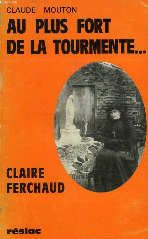 AU PLUS FORT DE LA TOURMENTE..., CLAIRE FERCHAUD