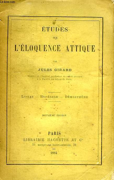 ETUDES SUR L'ELOQUENCE ATTIQUE, LYSIAS, HYPERIDE, DEMOSTHENE