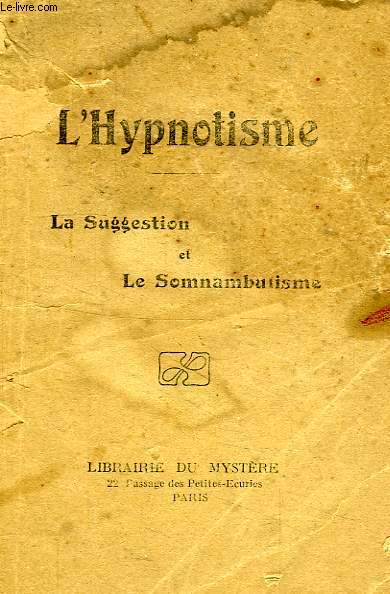 L'HYPNOTISME, LA SUGGESTION ET LE SOMNAMBULISME