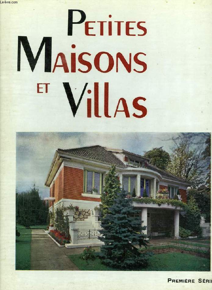 PETITES MAISONS ET VILLAS, 1re SERIE