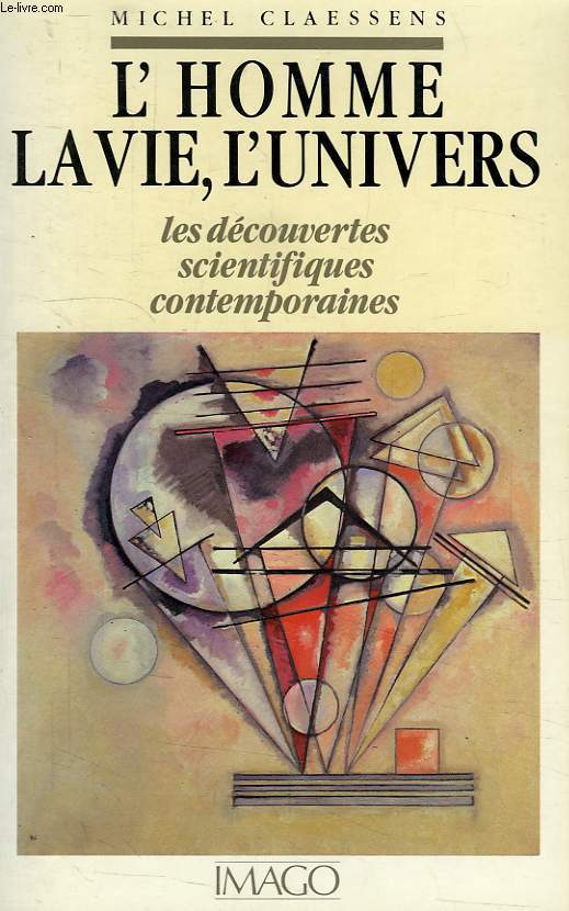 L'HOMME, LA VIE, L'UNIVERS, LES DECOUVERTES SCIENTIFIQUES CONTEMPORAINES