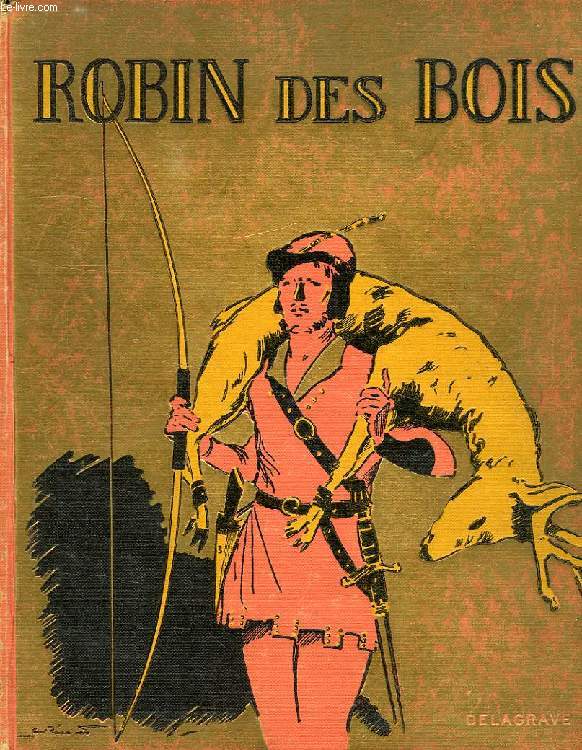 ROBIN DES BOIS, LEGENDE ANGLAISE DU MOYEN AGE