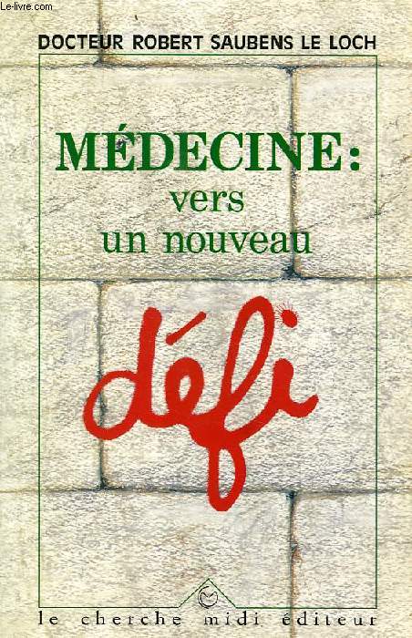 MEDECINE: VERS UN NOUVEAU DEFI
