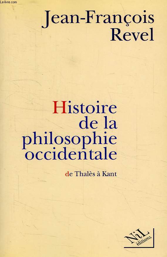 HISTOIRE DE LA PHILOSOPHIE OCCIDENTALE, DE THALES A KANT