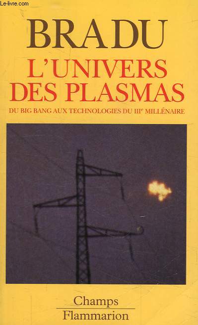L'UNIVERS DES PLASMAS, DU BIG BANG AUX TECHNOLOGIES DU IIIe MILLENAIRE