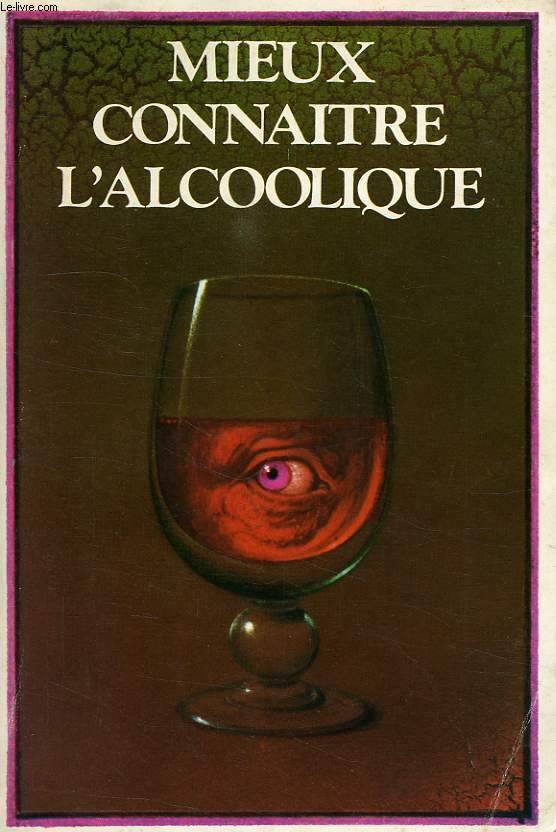 MIEUX CONNAITRE L'ALCOOLIQUE