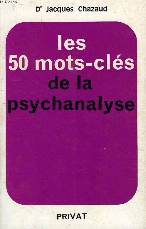 LES 50 MOTS-CLES DE LA PSYCHANALYSE
