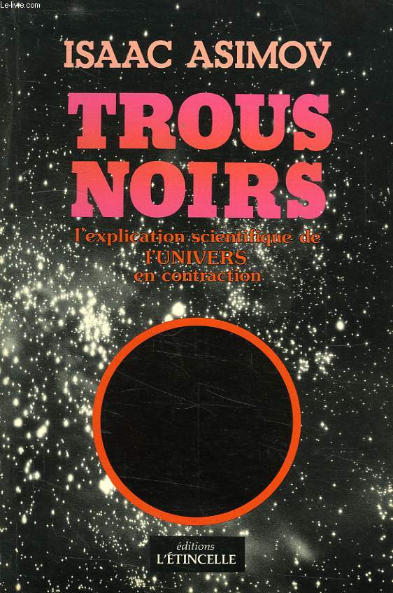 TROUS NOIRS, L'EXPLICATION SCIENTIFIQUE DE L'UNIVERS EN CONTRACTION
