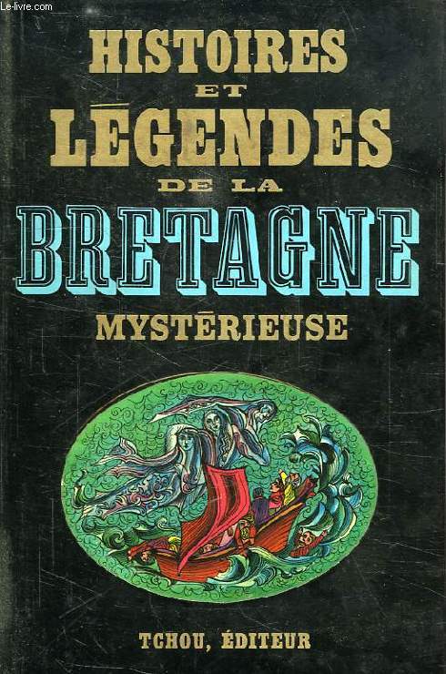 HISTOIRES ET LEGENDES DE LA BRETAGNE MYSTERIEUSE