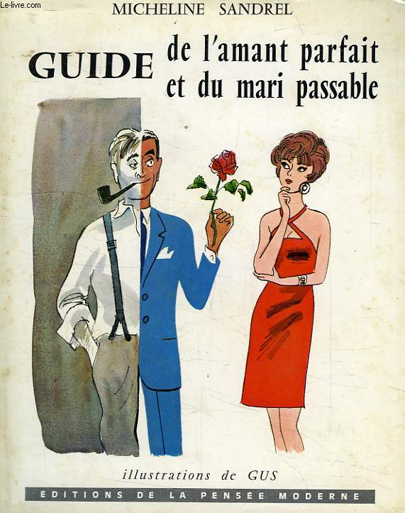 LE GUIDE DE L'AMANT PARFAIT ET DU MARI PASSABLE