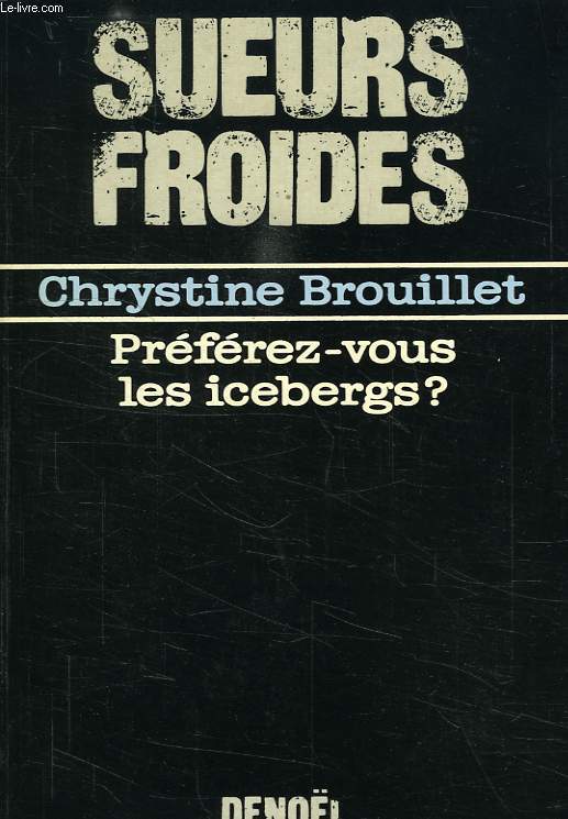 PREFEREZ-VOUS LES ICEBERGS ?