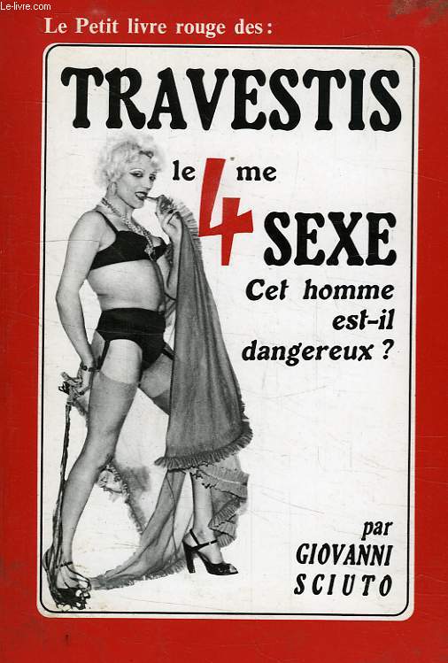 LE PETIT LIVRE ROUGE DES TRAVESTIS PAS COMME LES AUTRES, LE 4e SEXE