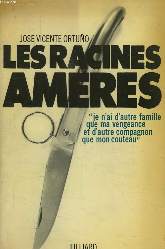 MEMOIRES DE MA HAINE, I, LES RACINES AMERES