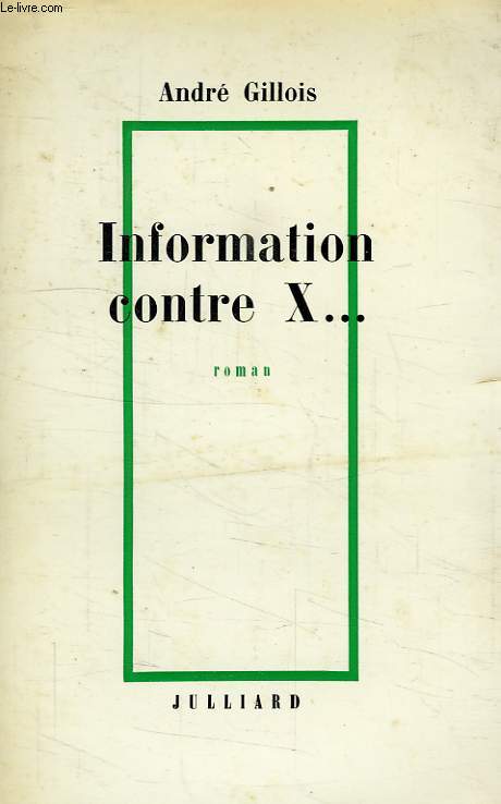 INFORMATION CONTRE X...