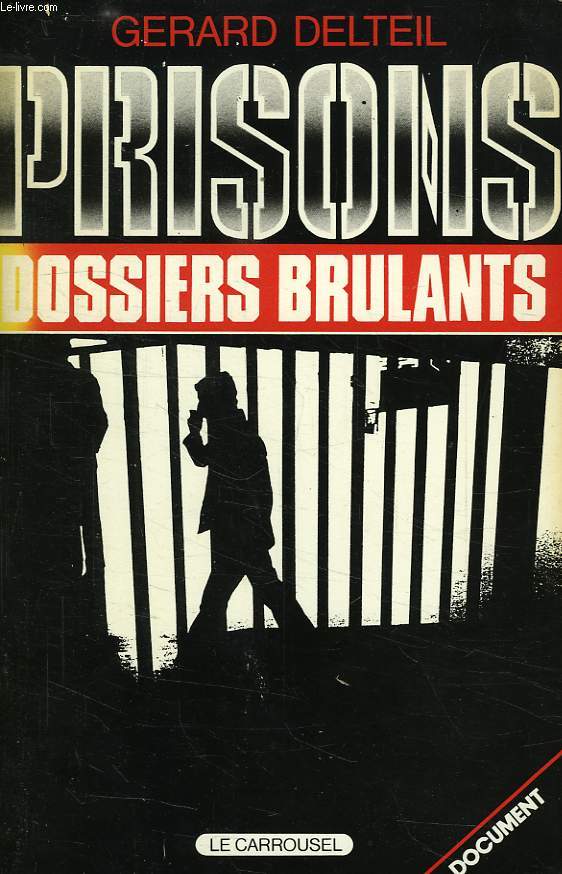 PRISONS, DOSSIERS BRULANTS