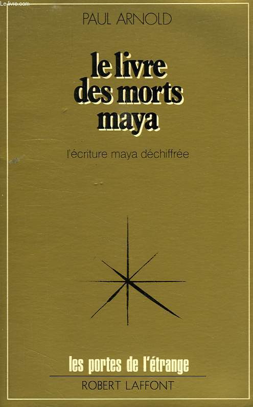 LE LIVRE DES MORTS MAYA, L'ECRITURE MAYA DECHIFFREE