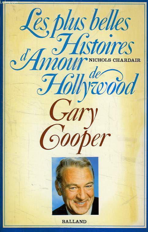 LES PLUS BELLES HISTOIRES D'AMOUR DE HOLLYWOOD, GARY COOPER