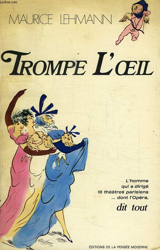 TROMPE L'OEIL (QUELQUES SOUVENIRS D'UN HOMME DE SPECTACLES), 1924-1968