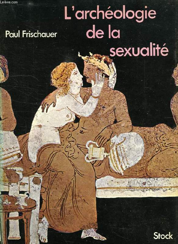 L'ARCHEOLOGIE DE LA SEXUALITE