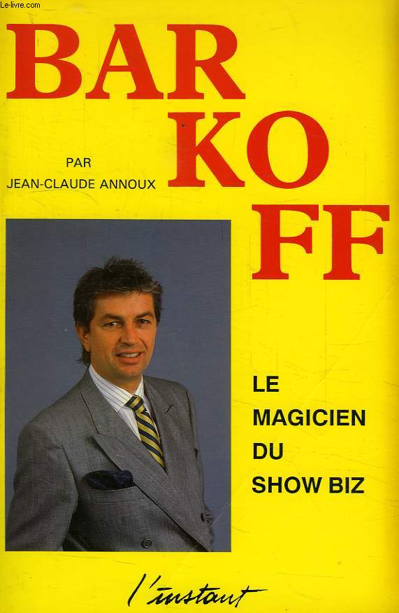 BARKOFF, LE MAGICIEN DU SHOW BIZ - ANNOUX JEAN-CLAUDE - 1987 - Photo 1/1