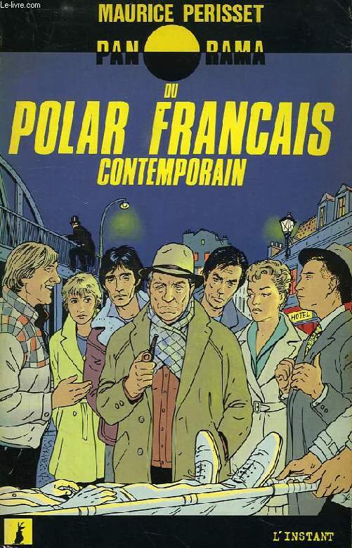 PANORAMA DU POLAR FRANCAIS CONTEMPORAIN