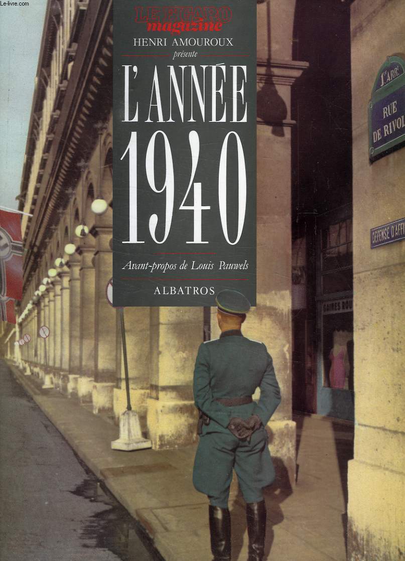 L'ANNEE 1940, PRESENTEE PAR HENRI AMOUROUX
