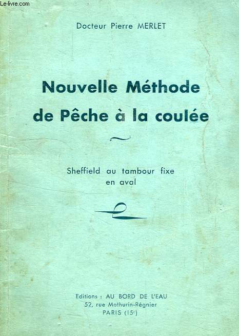 NOUVELLE METHODE DE PECHE A LA COULEE