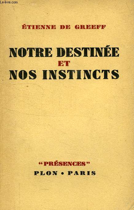 NOTRE DESTINEE ET NOS INSTINCTS