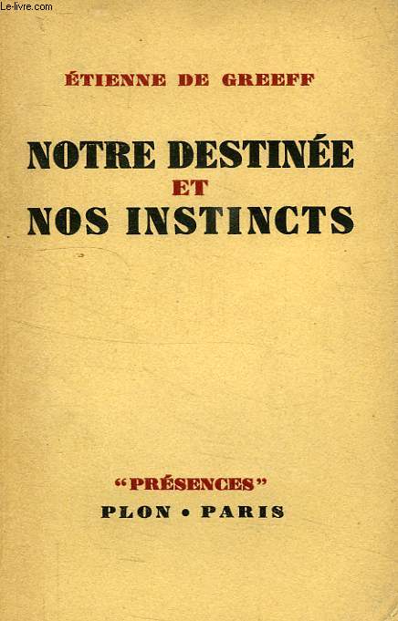 NOTRE DESTINEE ET NOS INSTINCTS