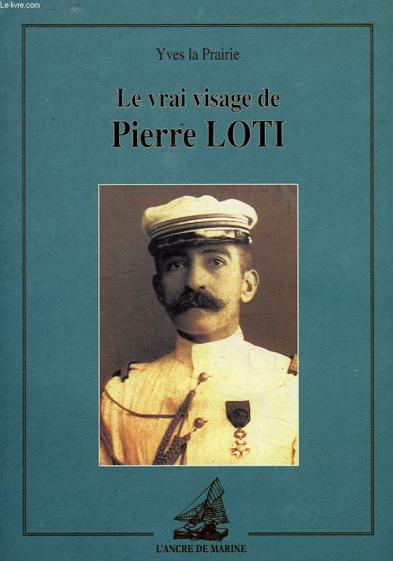 LE VRAI VISAGE DE PIERRE LOTI