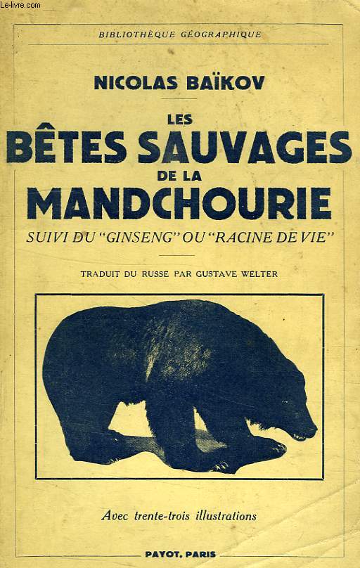 LES BETES SAUVAGES DE LA MANDCHOURIE, SUIVI DU 'GINSENG' OU 'RACINE DE VIE'