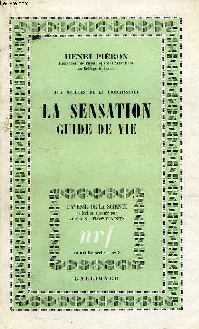 AUX SOURCES DE LA CONNAISSANCE, LA SENSATION GUIDE DE VIE