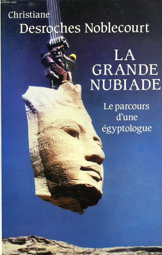 LA GRANDE NUBIADE, OU LE PARCOURS D'UNE EGYPTOLOGUE