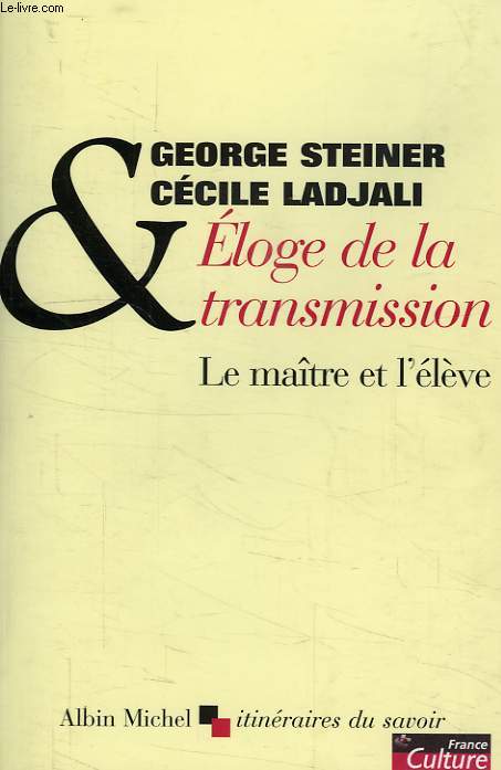 ELOGE DE LA TRANSMISSION, LE MAITRE ET L'ELEVE