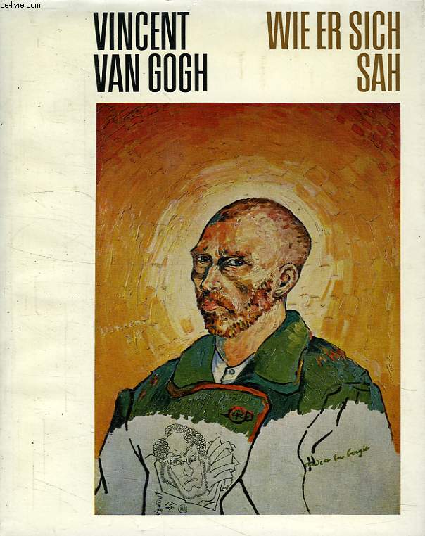 VINCENT VAN GOGH, WIE ER SICH SAH